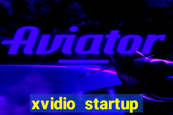 xvidio startup brasil 2024